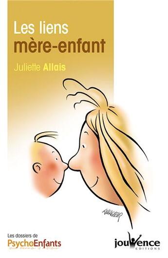 Couverture du livre « Les liens mère-enfant » de Juliette Allais aux éditions Jouvence