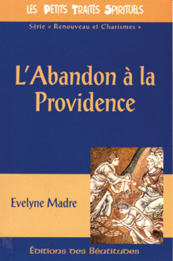 Couverture du livre « L'abandon a la providence » de Evelyne Madre aux éditions Des Beatitudes