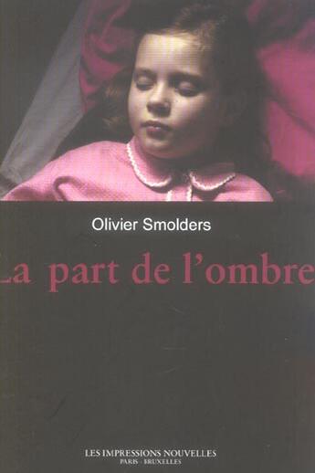 Couverture du livre « La part de l'ombre » de Olivier Smolders aux éditions Impressions Nouvelles