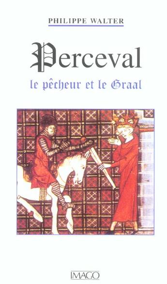 Couverture du livre « Perceval, le pêcheur et le Graal » de Philippe Walter aux éditions Imago