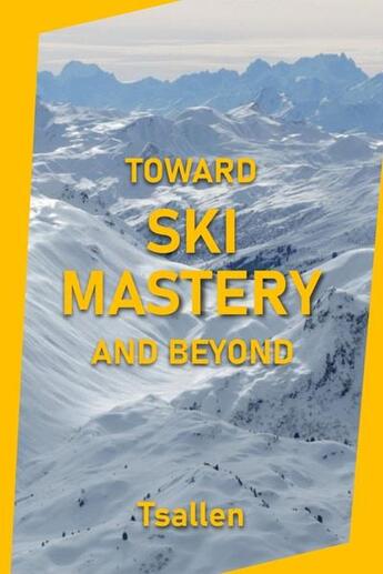 Couverture du livre « Toward ski mastery and beyond » de Tsallen Skiers aux éditions Books On Demand