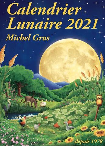 Couverture du livre « Calendrier lunaire 2021 » de Michel Gros aux éditions Calendrier Lunaire