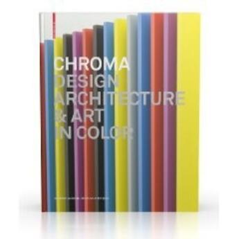 Couverture du livre « Chroma design architecture and  art in colour » de Schmidt et Glasner aux éditions Birkhauser