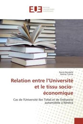 Couverture du livre « Relation entre l'universite et le tissu socio-economique » de Bendefa Rania aux éditions Editions Universitaires Europeennes