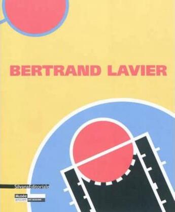 Couverture du livre « Bertrand Lavier » de Catherine Millet et Lorand Hegyi aux éditions Silvana