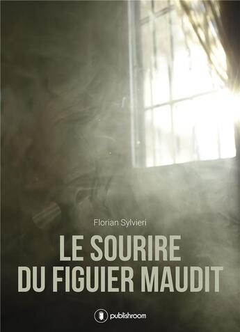 Couverture du livre « Le sourire du figuier maudit » de Florian Sylvieri aux éditions Publishroom