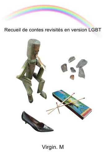 Couverture du livre « Recueil de contes revisités en version LGBBT » de M Virgin. aux éditions Librinova