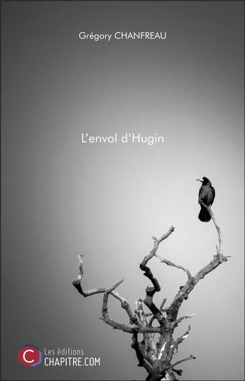 Couverture du livre « L'envol d'Hugin » de Grégory Chanfreau aux éditions Chapitre.com