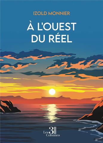 Couverture du livre « À l'ouest du réel » de Izold Monnier aux éditions Les Trois Colonnes