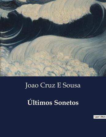 Couverture du livre « Ultimos Sonetos » de Cruz E Sousa Joao aux éditions Culturea