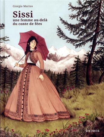 Couverture du livre « Sissi, une femme au delà du conte de fées » de Giorgia Marras aux éditions Steinkis