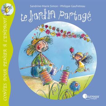 Couverture du livre « Le jardin partagé » de Philippe Gaufreteau et Sandrine-Marie Simon aux éditions Pourpenser