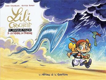 Couverture du livre « Lili Crochette et Monsieur Mouche Tome 5 : la tornade en promenade » de Joris Chamblain et Olivier Supiot aux éditions Editions De La Gouttiere