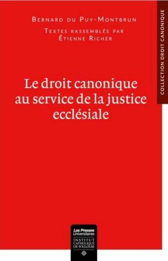 Couverture du livre « Le droit canonique au service de la justice ecclésiale » de Etienne Richer et Bernard De Puy-Montbrun aux éditions Institut Catholique Toulouse