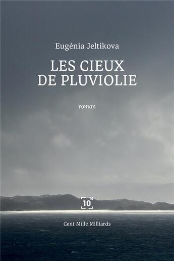 Couverture du livre « Les cieux de pluviolie » de Eugenia Jeltikova aux éditions Cent Mille Milliards