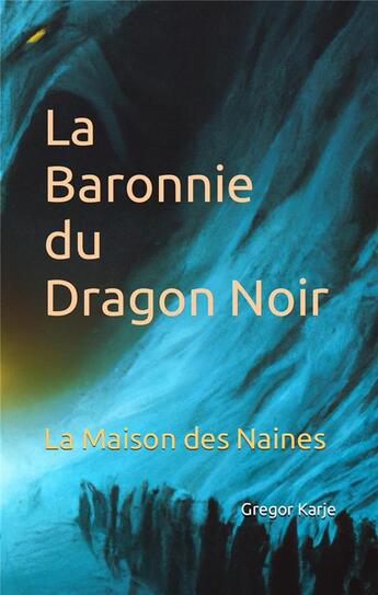 Couverture du livre « La baronnie du dragon noir - la maison des naines » de Francois Vanhille aux éditions Vanhille Fr