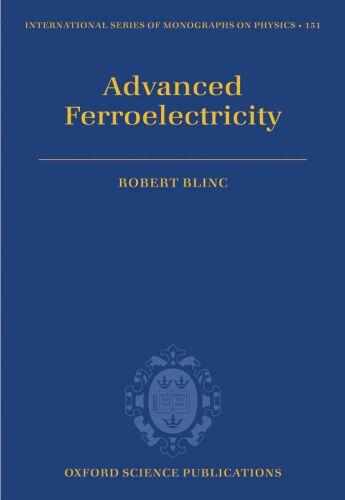 Couverture du livre « Advanced Ferroelectricity » de Blinc Robert aux éditions Oup Oxford