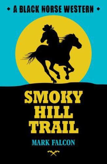 Couverture du livre « Smoky Hill Trail » de Falcon Mark aux éditions Hale Robert Digital