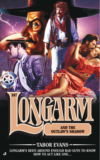 Couverture du livre « Longarm 307: Longarm and the Outlaw's Shadow » de Evans Tabor aux éditions Penguin Group Us