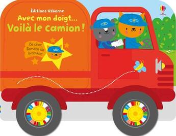 Couverture du livre « AVEC MON DOIGT ; voilà le camion ! » de Fiona Watt et Stella Bagott aux éditions Usborne