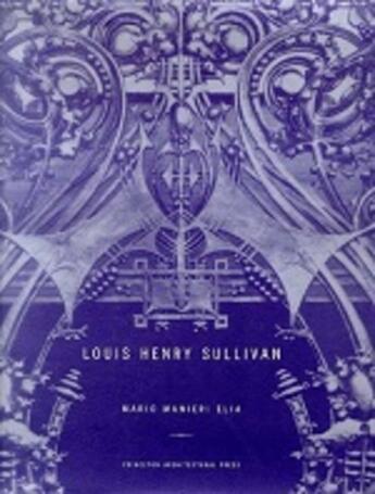 Couverture du livre « Louis henry sullivan » de Elia Mario Manieri aux éditions Princeton Architectural