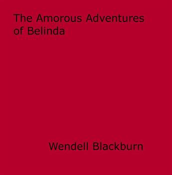 Couverture du livre « The Amorous Adventures of Belinda » de Wendell Blackburn aux éditions Epagine