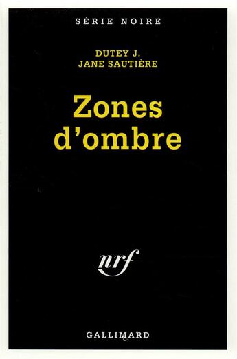 Couverture du livre « Zones d'ombre » de Jane Sautiere et J Dutey aux éditions Gallimard