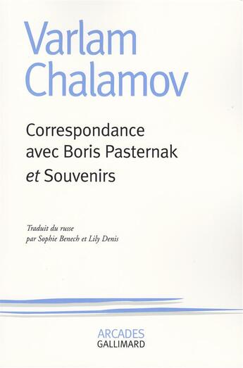 Couverture du livre « Correspondance avec boris pasternak / souvenirs » de Varlam Chalamov aux éditions Gallimard