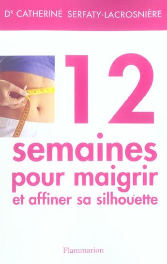 Couverture du livre « Douze Semaines Pour Maigrir Et Affiner Sa Silhouette » de Catherine Serfaty-Lacrosniere aux éditions Flammarion