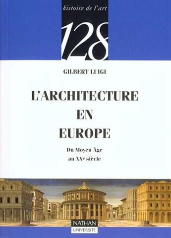 Couverture du livre « L'Architecture Europeenne Du Moyen-Age Au Xxe Siecle » de Luigi aux éditions Nathan