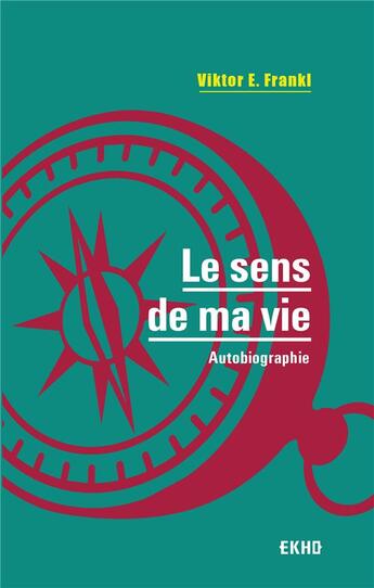 Couverture du livre « Le sens de ma vie ; autobiographie » de Viktor Emil Frankl aux éditions Dunod