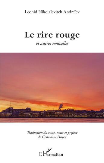 Couverture du livre « Le rire rouge et autres nouvelles » de Leonid Nikolaievitch Andreiev aux éditions L'harmattan