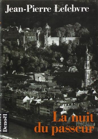 Couverture du livre « La nuit du passeur » de Jean-Pierre Lefebvre aux éditions Denoel