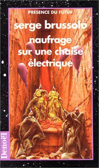 Couverture du livre « Naufrage sur une chaise électrique » de Serge Brussolo aux éditions Denoel
