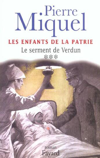 Couverture du livre « Les Enfants de la patrie, tome 3 : Le serment de Verdun » de Pierre Miquel aux éditions Fayard