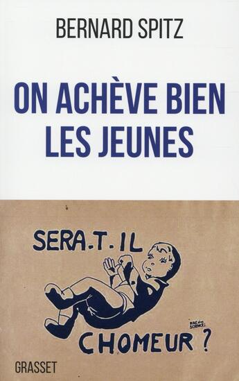 Couverture du livre « On achève bien les jeunes » de Bernard Spitz aux éditions Grasset