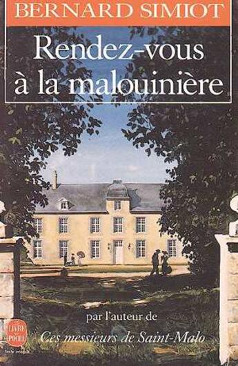 Couverture du livre « Rendez-vous à la Malouinière (Ces Messieurs de Saint-Malo, Tome 3) » de Bernard Simiot aux éditions Le Livre De Poche