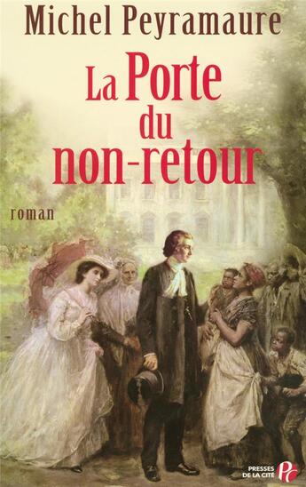 Couverture du livre « La porte du non-retour » de Michel Peyramaure aux éditions Presses De La Cite
