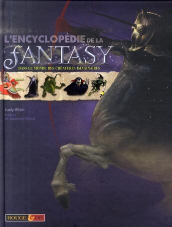 Couverture du livre « L'encyclopédie de la fantasy ; dans le monde des créatures imaginaires » de Allen/Stroud aux éditions Rouge Et Or