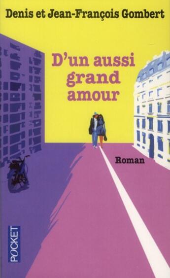 Couverture du livre « D'un aussi grand amour » de Denis Gombert et Jean-Francois Gombert aux éditions Pocket