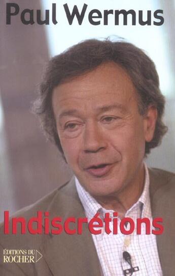 Couverture du livre « Indiscretions » de Paul Wermus aux éditions Rocher