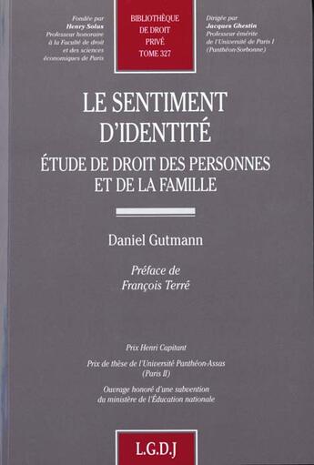 Couverture du livre « Le sentiment d'identite. etude de droit des personnes et de la famille » de Daniel Gutmann aux éditions Lgdj