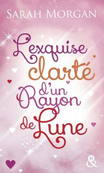 Couverture du livre « L'exquise clarté d'un rayon de lune » de Sarah Morgan aux éditions Harlequin