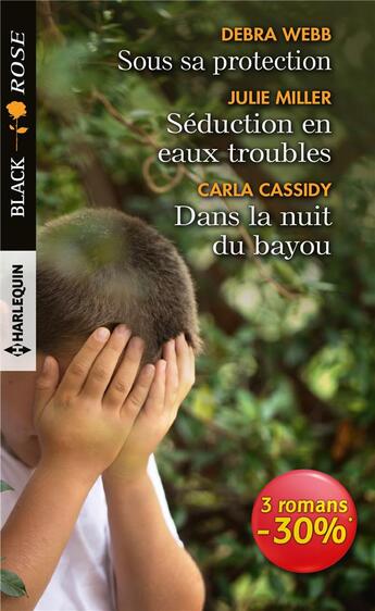 Couverture du livre « Sous sa protection - seduction en eaux troubles - dans la nuit du bayou » de Webb/Miller/Cassidy aux éditions Harlequin