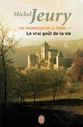 Couverture du livre « Les promesses de la terre t.1 ; le vrai goût de la vie » de Michel Jeury aux éditions J'ai Lu