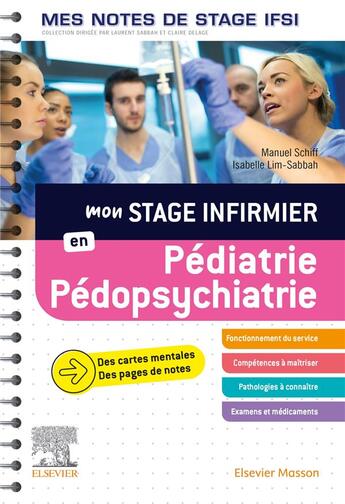 Couverture du livre « Mon stage infirmier en pédiatrie-pédopsychiatrie ; mes notes de stage IFSI » de Manuel Schiff et Isabelle Lim-Sabbah aux éditions Elsevier-masson