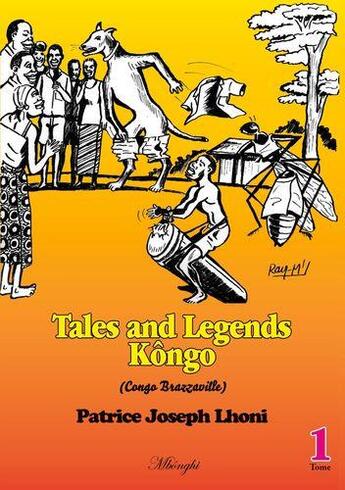 Couverture du livre « Tales and legends Kôngo (Congo-Brazzaville) » de Patrice Joseph Lhoni aux éditions Books On Demand