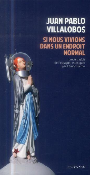 Couverture du livre « Si nous vivions dans un endroit normal » de Villalobos J P. aux éditions Actes Sud