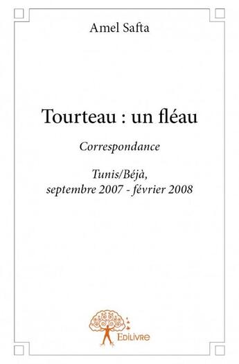 Couverture du livre « Tourteau : un fleau » de Amel Safta aux éditions Edilivre