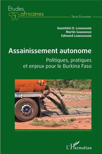 Couverture du livre « Assainissement autonome : politiques, pratiques et enjeux pour le Burkina Faso » de Gountieni D. Lankoande et Martin Sawadofo et Edmond Lankouande aux éditions L'harmattan